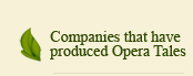 Companies that have Produced Opera Tales