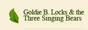 Goldie B. Locks and the Three Singing Bears